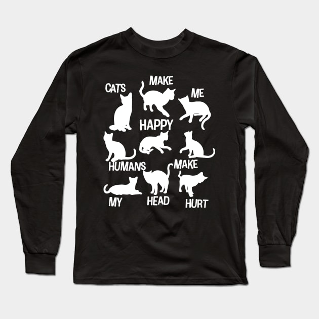 Cats Make Me Happy Humans Make My Head Hurt Cat People Gift Long Sleeve T-Shirt by Peter Smith